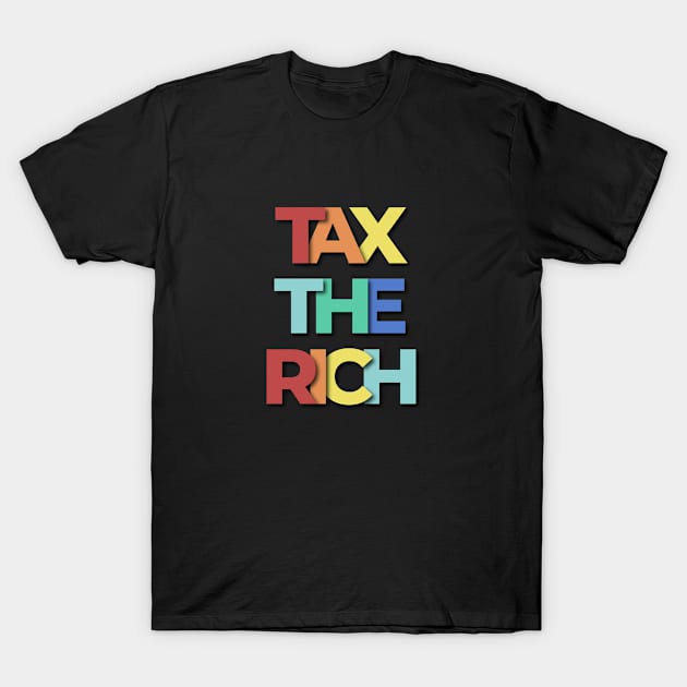 Tax The Rich Saying T-Shirt by Lexicon